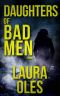 [Jamie Rush Mystery 01] • Daughters of Bad Men